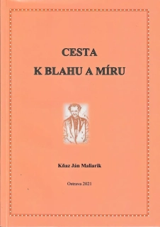 JÁN MALIARIK - CESTA K BLAHU A MÍRU
